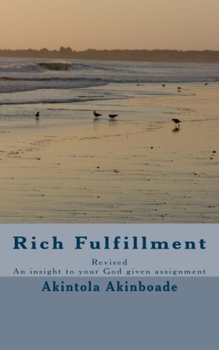 Rich Fulfillment Revised An Insight to Your God Given Assignment