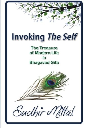 Invoking The Self The Treasure of Modern Life in Bhagavad Gita