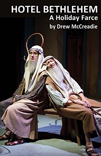 Hotel Bethlehem A Holiday Farce by Drew McCreadie