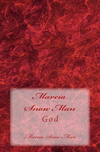 Marcia Snow Man God