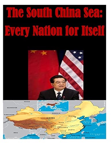 The South China Sea Every Nation for Itself