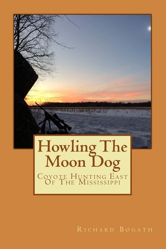 Howling The Moon Dog Coyote Hunting East Of The Mississippi