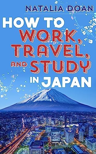 How to Work, Travel, and Study in Japan