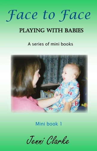 Playing with Babies - Mini Book 1 - Face to Face