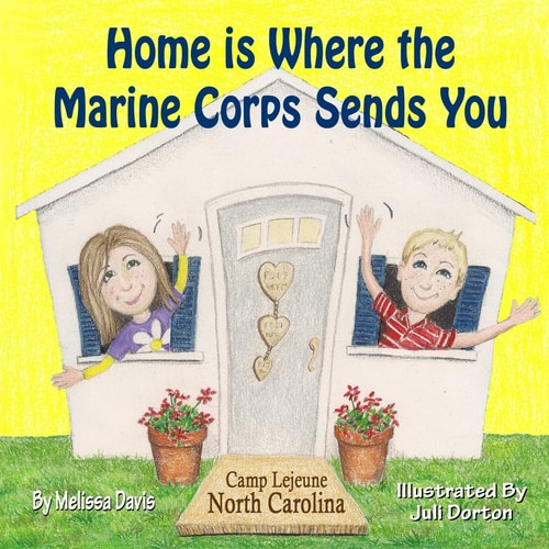 Home Is Where the Marine Corps Sends You Camp Lejeune, North Carolina