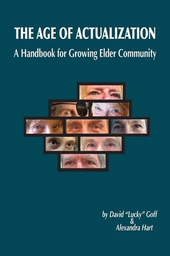 Age of Actualization A Handbook for Growing Elder Culture