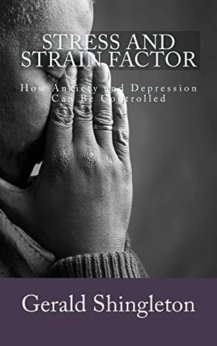 Stress and Strain Factor How Anxiety and Depression Can Be Controlled