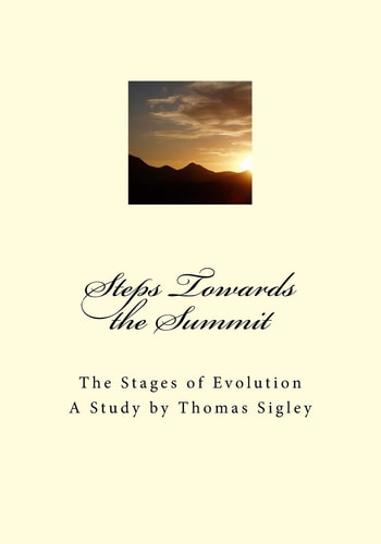Steps Towards the Summit The Stages of Evolution