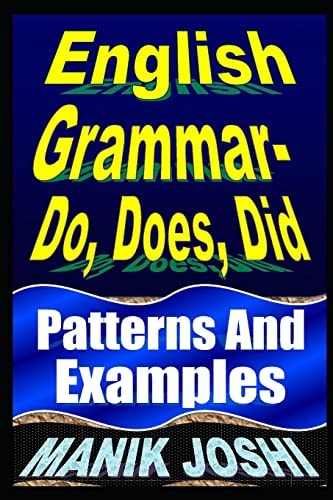 English Grammar- Do, Does, Did Patterns and Examples