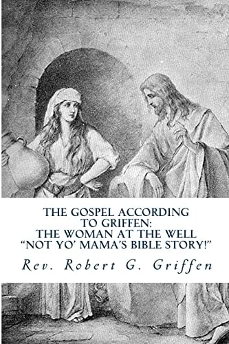 The Gospel According to Griffen The Woman At The Well