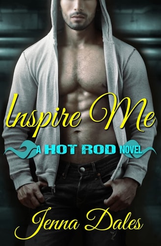 Inspire Me A Hot Rod Novel