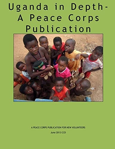 Uganda in Depth--a Peace Corps Publication