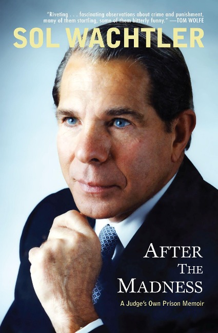 After the Madness: A Judges Own Prison Memoir