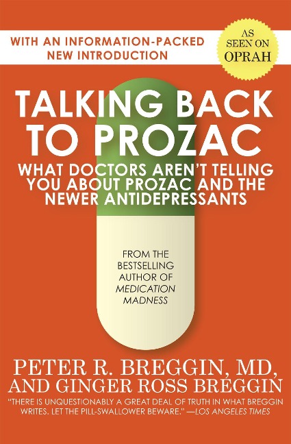 Talking Back to Prozac: What Doctors Arent Telling You About Prozac and the Newer Antidepressants