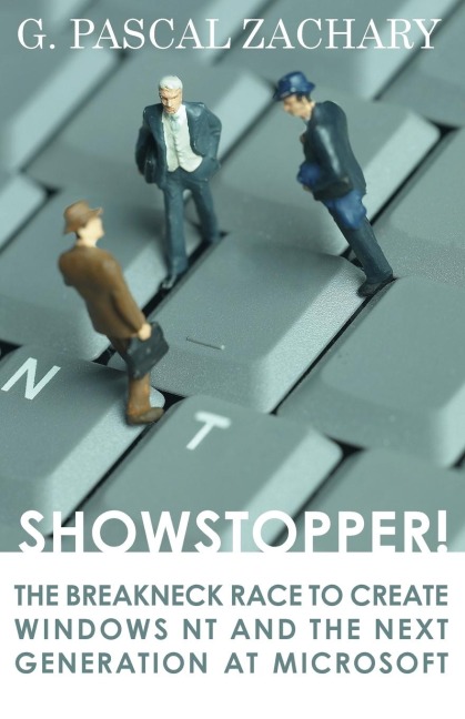 Showstopper!: The Breakneck Race to Create Windows NT and the Next Generation at Microsoft