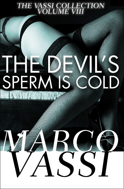 The Devils Sperm Is Cold: Volume 8