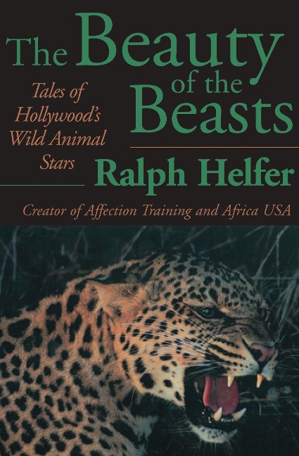 The Beauty of the Beasts: Tales of Hollywoods Wild Animal Stars