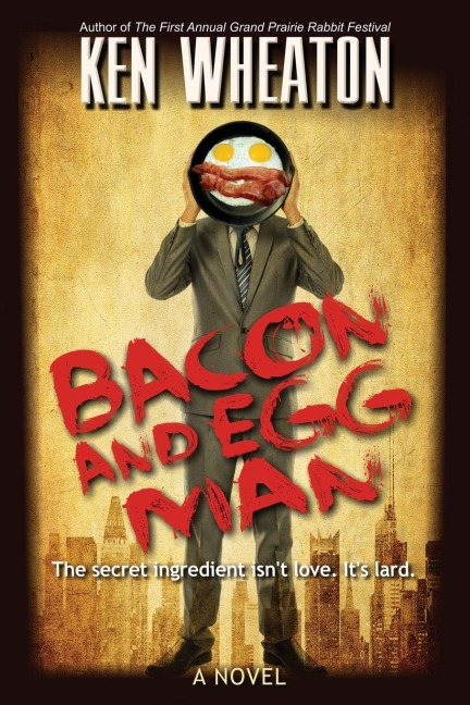 Bacon and Egg Man: A Novel