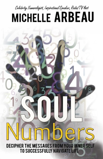 Soul Numbers: Decipher the Messages from Your Inner Self to Successfully Navigate Life