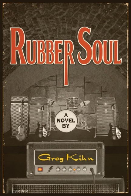 Rubber Soul: A Novel