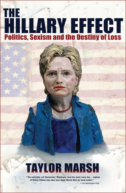 The Hillary Effect: Politics, Sexism and the Destiny of Loss