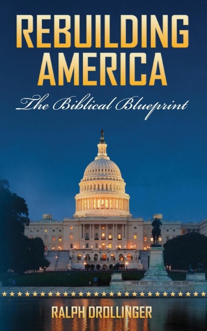 Rebuilding America: The Biblical Blueprint