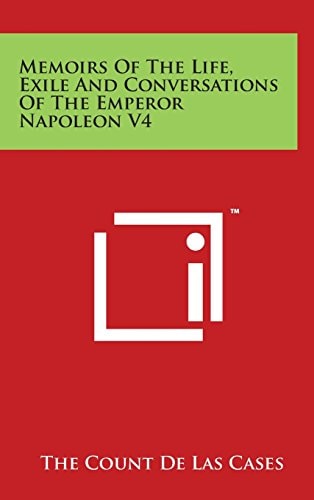 Memoirs Of The Life, Exile And Conversations Of The Emperor Napoleon V4
