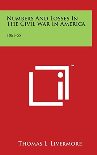 Numbers And Losses In The Civil War In America 1861-65