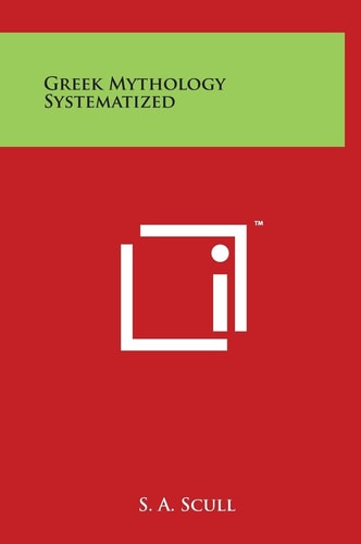 Greek Mythology Systematized