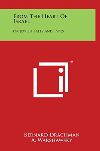 From the Heart of Israel Or Jewish Tales and Types
