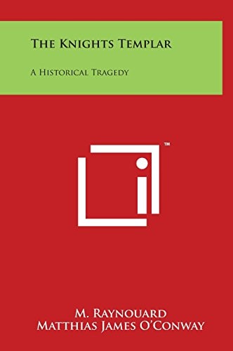 The Knights Templar A Historical Tragedy