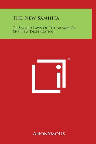 The New Samhita Or Sacred Laws of the Aryans of the New Dispensation
