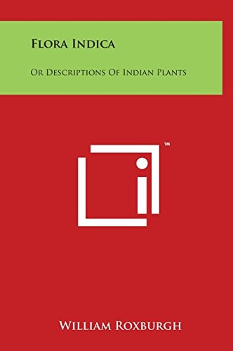 Flora Indica Or Descriptions of Indian Plants