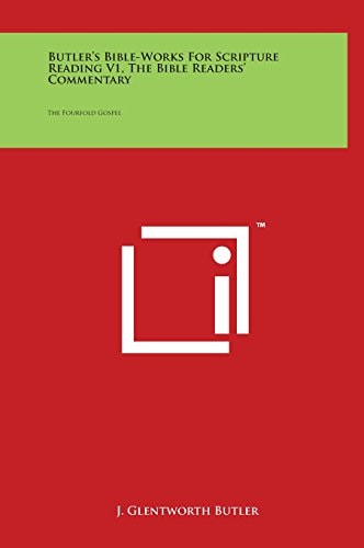 Butler's Bible-Works For Scripture Reading V1, The Bible Readers' Commentary The Fourfold Gospel