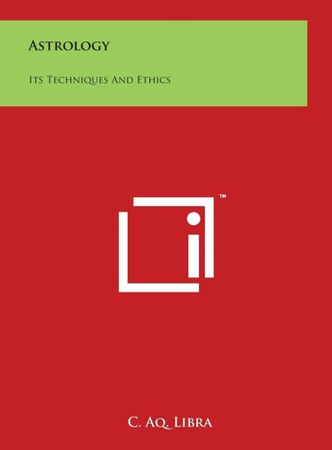 Astrology Its Techniques and Ethics