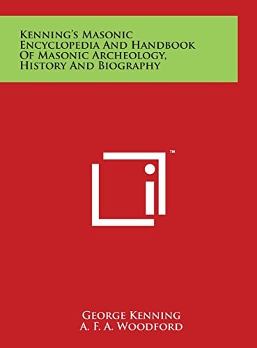 Kenning's Masonic Encyclopedia And Handbook Of Masonic Archeology, History And Biography