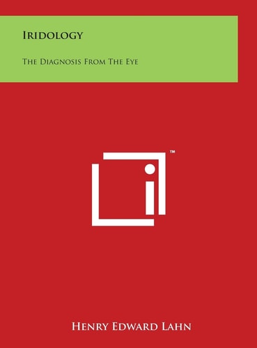 Iridology The Diagnosis from the Eye