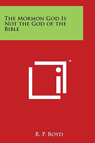 The Mormon God Is Not the God of the Bible