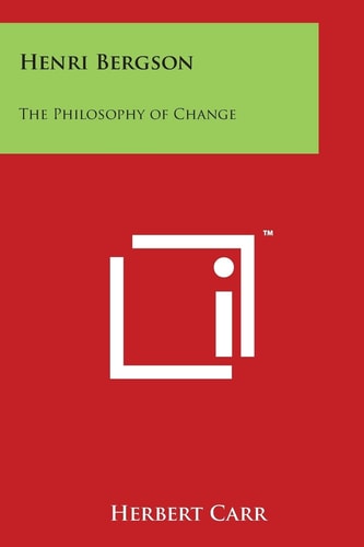 Henri Bergson The Philosophy of Change