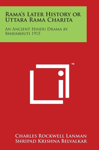 Rama's Later History Or Uttara Rama Charita An Ancient Hindu Drama by Bhavabhuti 1915