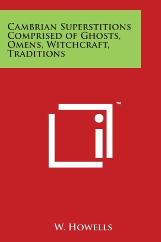 Cambrian Superstitions Comprised of Ghosts, Omens, Witchcraft, Traditions