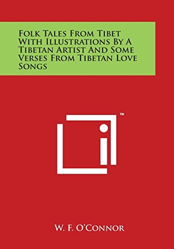 Folk Tales from Tibet with Illustrations by a Tibetan Artist and Some Verses from Tibetan Love Songs
