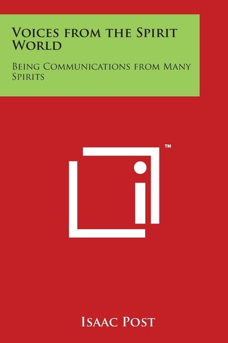 Voices from the Spirit World Being Communications from Many Spirits