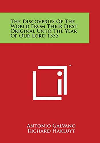 The Discoveries of the World from Their First Original Unto the Year of Our Lord 1555