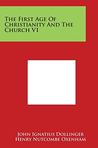 The First Age of Christianity and the Church V1