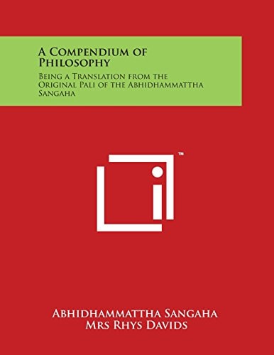 A Compendium of Philosophy Being a Translation from the Original Pali of the Abhidhammattha Sangaha