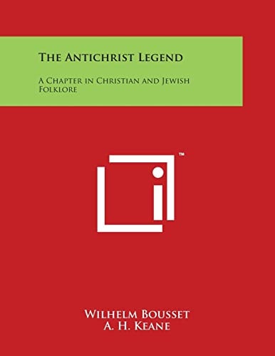 The Antichrist Legend A Chapter in Christian and Jewish Folklore