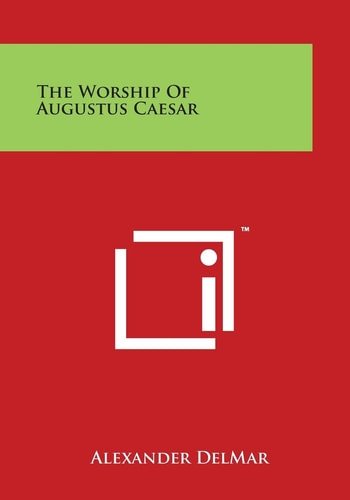 The Worship Of Augustus Caesar