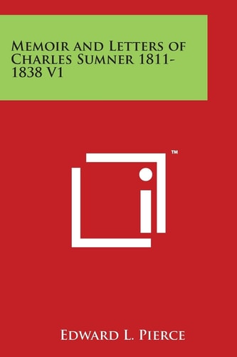 Memoir and Letters of Charles Sumner 1811-1838 V1