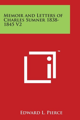 Memoir and Letters of Charles Sumner 1838-1845 V2